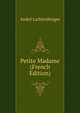 Petite Madame (French Edition), Andre Lichtenberger 