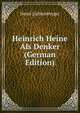 Heinrich Heine Als Denker (German Edition), Henri Lichtenberger 