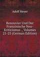 Renouvier Und Der Franzosische Neu-Kriticismus ., Volumes 21-25 (German Edition), Adolf Meyer 