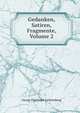 Gedanken, Satiren, Fragmente, Volume 2, Georg Christoph Lichtenberg 