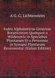 Index Alphabeticus Generum Botanicorum Quotquot a Wildenovic in Speciebus Plantarum Et a Persoonio in Synopsi Plantarum Recensentur (Italian Edition), A G. G. Lichtenstein 