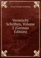 Vermischt Schriften, Volume 2 (German Edition), Georg Christoph Lichtenberg 