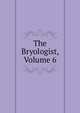 The Bryologist, Volume 6, 