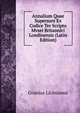 Annalium Quae Supersunt Ex Codice Ter Scripto Mvsei Britannici Londinensis (Latin Edition), Granius Licinianus 