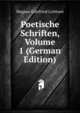 Poetische Schriften, Volume 1 (German Edition), Magnus Gottfried Lichtwer 