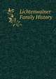 Lichtenwalner Family History, 