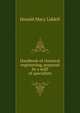Handbook of chemical engineering, prepared by a staff of specialists, Donald Macy Liddell 