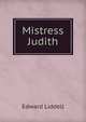 Mistress Judith, Edward Liddell 