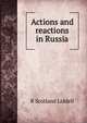 Actions and reactions in Russia, R Scotland Liddell 