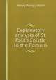 Explanatory analysis of St. Paul's Epistle to the Romans, Henry Parry Liddon 