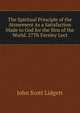 The Spiritual Principle of the Atonement As a Satisfaction Made to God for the Sins of the World. 27Th Fernley Lect, John Scott Lidgett 