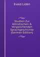 Studien Zur Altindischen & Vergleichenden Sprachgeschichte (German Edition), Evald Liden 