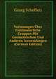 Vorlesungen Uber Continuierliche Gruppen Mit Geometrischen Und Anderen Anwendungen (German Edition), Georg Scheffers 