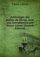 Anthologie des poetes du Divan. Avec une introduction par Pierre Lievre (French Edition), Pierre Lievre 