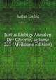 Justus Liebigs Annalen Der Chemie, Volume 223 (Afrikaans Edition), Justus Liebig 