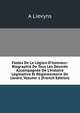 Fastes De La L?gion-D'honneur: Biographie De Tous Les D?cor?s Accompagn?e De L'histoire L?gislative Et R?glementaire De L'ordre, Volume 1 (French Edition), A Lievyns 