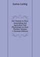 Die Chemie in Ihrer Anwending Auf Agricultur Und Physiologie in Zwei Theilen, Volume 1 (German Edition), Justus Liebig 