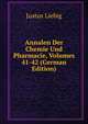 Annalen Der Chemie Und Pharmacie, Volumes 41-42 (German Edition), Justus Liebig 