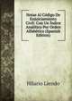 Notas Al Codigo De Enjuiciamiento Civil: Con Un Indice Analitico Por Orden Alfabetico (Spanish Edition), Hilario Liendo 