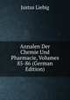 Annalen Der Chemie Und Pharmacie, Volumes 85-86 (German Edition), Justus Liebig 