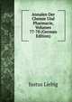 Annalen Der Chemie Und Pharmacie, Volumes 77-78 (German Edition), Justus Liebig 