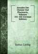 Annalen Der Chemie Und Pharmacie, Volumes 101-102 (German Edition), Justus Liebig 