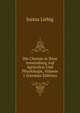 Die Chemie in Ihrer Anwendung Auf Agricultur Und Physiologie, Volume 1 (German Edition), Justus Liebig 