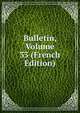 Bulletin, Volume 33 (French Edition), 