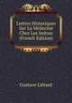 Lettres Historiques Sur La Medecine Chez Les Indous (French Edition), Gustave Lietard 
