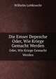 Die Emser Depesche: Oder, Wie Kriege Gemacht Werden (German Edition), Wilhelm Liebknecht 