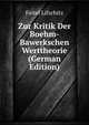 Zur Kritik Der Boehm-Bawerkschen Werttheorie (German Edition), Feitel Lifschitz 