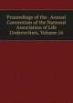Proceedings of the . Annual Convention of the National Association of Life Underwriters, Volume 16, 