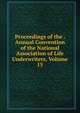Proceedings of the . Annual Convention of the National Association of Life Underwriters, Volume 15, 