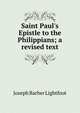 Saint Paul's Epistle to the Philippians; a revised text, Joseph Barber Lightfoot 