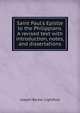 Saint Paul's Epistle to the Philippians. A revised text with introduction, notes, and dissertations, Lightfoot Joseph Barber 