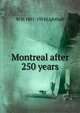 Montreal after 250 years, W D. 1857-1954 Lighthall 