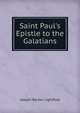 Saint Paul's Epistle to the Galatians, Joseph Barber Lightfoot 