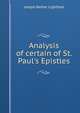 Analysis of certain of St. Paul's Epistles, Joseph Barber Lightfoot 