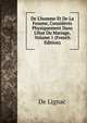 De L'homme Et De La Femme, Consid?r?s Physiquement Dans L'?tat Du Mariage, Volume 1 (French Edition), De Lignac 
