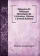 Memoires Et Melanges Historiques Et Litteraires, Volume 1 (French Edition), Charles Joseph Ligne 