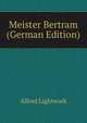 Meister Bertram (German Edition), Alfred Lightwark 