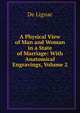 A Physical View of Man and Woman in a State of Marriage: With Anatomical Engravings, Volume 2, De Lignac 