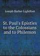 St. Paul's Epistles to the Colossians and to Philemon, Lightfoot Joseph Barber 