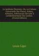Le Jardinier Fleuriste: Ou, La Culture Universelle Des Fleurs, Arbres, Arbustes, Arbrisseaux Servant ? L'embellissement Des Jardins . (French Edition), Louis Liger 