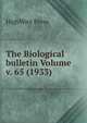 The Biological bulletin Volume v. 65 (1933), HighWire Press 