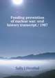 Funding prevention of nuclear war: oral history transcript / 1987, Sally Lilienthal 