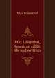 Max Lilienthal, American rabbi; life and writings, Max Lilienthal 