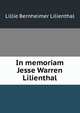In memoriam Jesse Warren Lilienthal, Lillie Bernheimer Lilienthal 