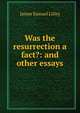 Was the resurrection a fact?: and other essays, James Samuel Lilley 