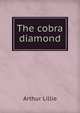The cobra diamond, Arthur Lillie 